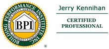 "Jerry Kennihan is BPI Certified for Kennihan's Plumbing, Heating and Air Conditioning